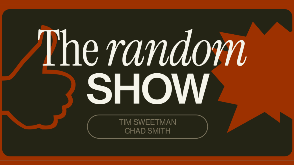 #28: Tim Sweetman & Chad Smith — Random&nbsp;Show
